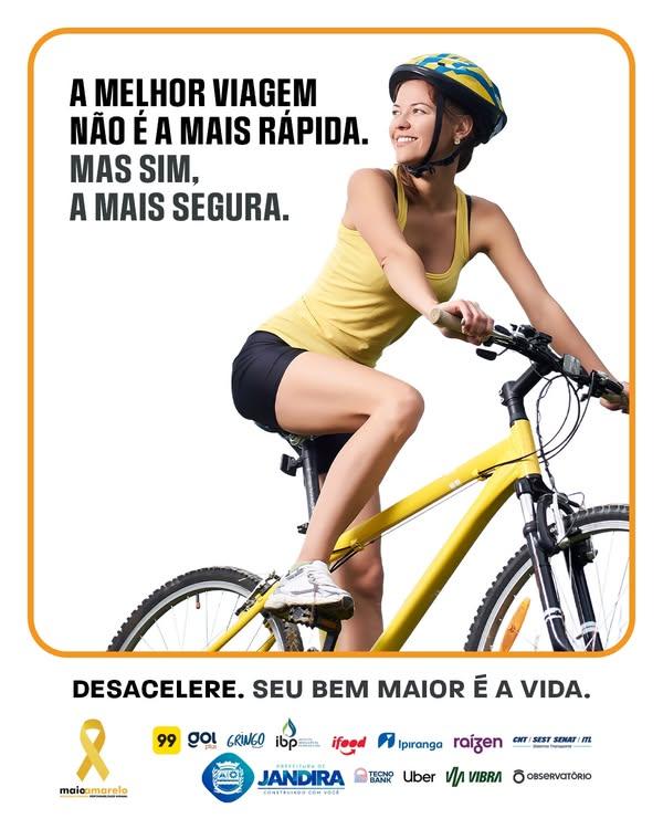 JANDIRA: Maio Amarelo. A vida pede calma.